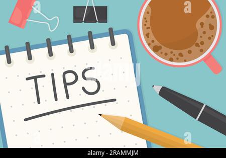 tips word written in a notebook, flat lay composition of office desk with coffee, pen, pecil and office clips- vector illustration Stock Vector