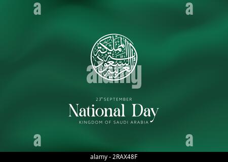 National Day art with Kingdom of Saudi Arabia written in round Arabic calligraphy over a flag green background, and September 23 text below Stock Vector