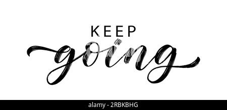 KEEP GOING text hand drawn brush calligraphy. Keep Going quote on white background. Just Keep going Vector illustration. Design print for banner, tee, Stock Vector