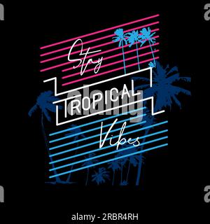 Tropical Vibes Palm tree background   silhouettes, typography, print, vector illustration Stock Vector