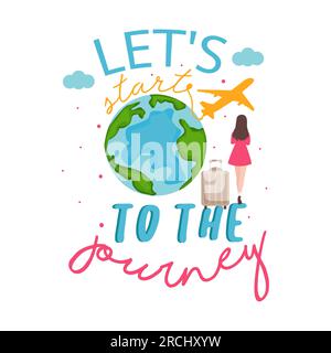 lets start to the journey inspirational quotes girl travel destination adventure vacation typography design colorful text Stock Vector