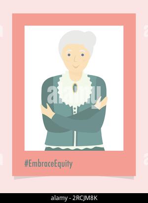 Elderly person portrait #EmbraceEquity Give equity a huge embrace. International Women's Day 2023 Embrace equity. Equal opportunities are no longer en Stock Vector