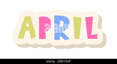 April Lettering Word. Month Planner Sticker Stock Vector