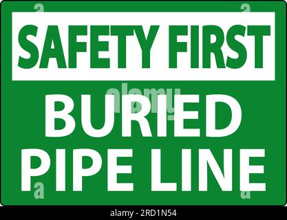 Safety First Sign Buried Pipe Line On White Background Stock Vector