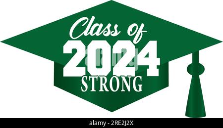 Green Class of 2024 STRONG Graduation Cap Stock Vector