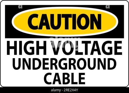 Caution Sign High Voltage Underground Cable Stock Vector