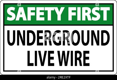 Safety First Sign, Underground Live Wire Stock Vector