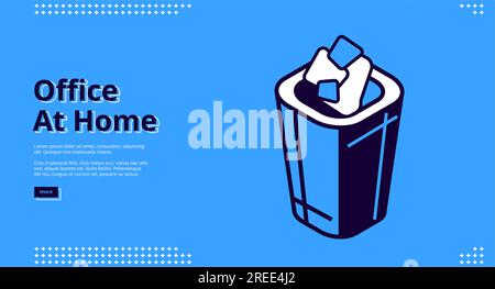 Office at home banner. Remote work concept. Vector landing page of home freelance with isometric icon of trash can, dustbin with paper waste on blue background Stock Vector