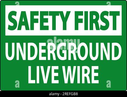 Safety First Sign, Underground Live Wire Stock Vector