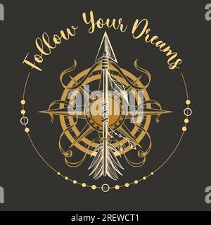 Emblem of Compass and Pointing Indian Arrow with Inscription Follow Your Dreams isolated on black Background. Vector illustration Stock Vector