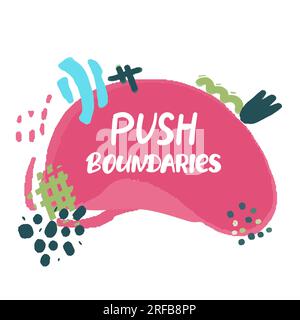 push boundaries. Isolated creative typography. Vector outline color illustration with text Quotes positive phrases Black on white hand drawing, Stock Vector