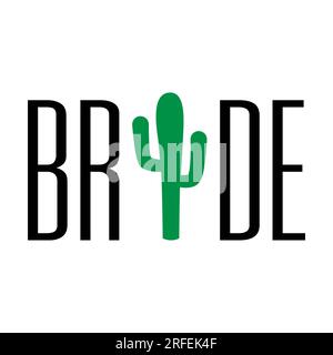 Bride word with green cactus on white background. Isolated illustration. Stock Photo