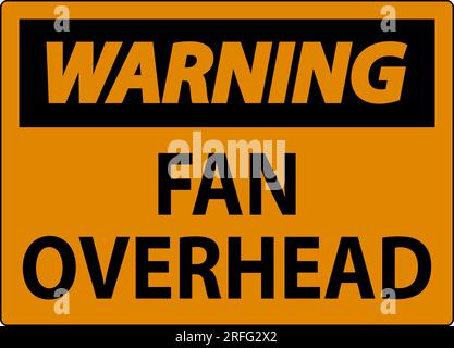 Warning Sign Fan Overhead Stock Vector Image & Art - Alamy