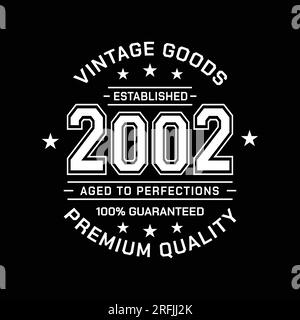 Vintage Goods. Established 2002. Aged to perfection. Authentic T-Shirt Design. Vector and Illustration. Stock Vector