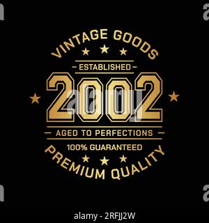 Vintage Goods. Established 2002. Aged to perfection. Authentic T-Shirt Design. Vector and Illustration. Stock Vector