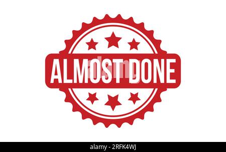 Almost Done rubber grunge stamp seal vector Stock Vector