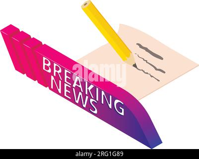 Breaking news icon isometric vector. Breaking news sign near paper and pencil. Media concept, journalism Stock Vector