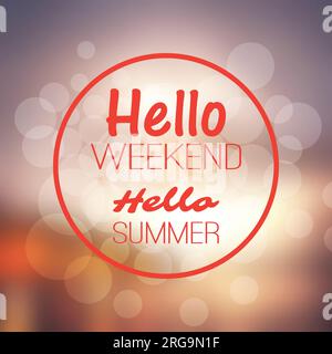 Inspirational Sentence - Hello weekend, Hello summer on a Blurred Background Stock Vector
