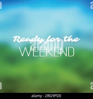 Inspirational Quote - Ready for the Weekend on a Green and Blue Background Stock Vector