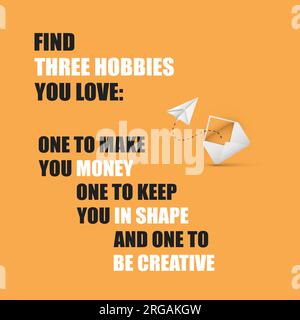 Find Three Hobbies You Love, One to Make You Money, One to Keep You in Shape and One to Be Creative - Inspirational Quote, Slogan, Saying On An Orange Stock Vector