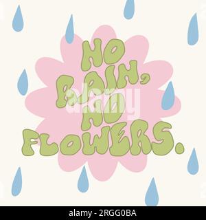 No rain no flowers - groovy hand drawn lettering vector design. Handwritten phrase in 60-70s retro hippie style. Inspirational quote poster set with Stock Vector