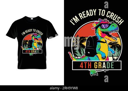 I'm Ready To Crush 4th Grade Dinosaur Retro Vintage Back to school typography t shirt design vector Stock Vector