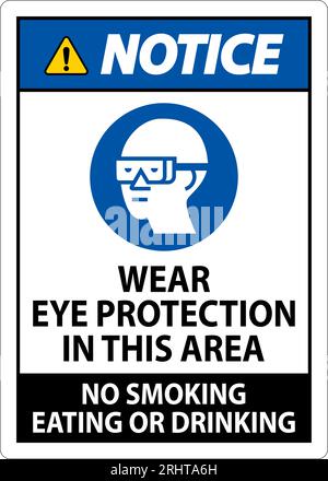 Notice Sign Wear Eye Protection In This Area, No Smoking Eating Or Drinking Stock Vector