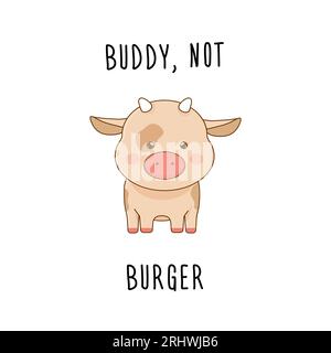 cute kawaii piggy cow, vegan lettering, slogan, vegan day vector illustration white background not your mum, not your milk, mate, not a burger Stock Vector