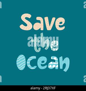 Save the ocean handdrawn poster. Vector lettering design with texture.  Stock Vector