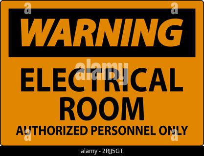 Warning Sign Electrical Room - Authorized Personnel Only Stock Vector