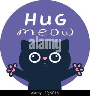 Cartoon black cat asks for hugs. Cute hugging cat childish style with a text Hug meow. Vector illustration Stock Vector