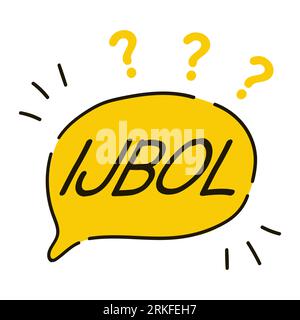 What is IJBOL Question, ex Lol phrase. Gen-Z version of LOL, stands for I just burst out laughing , Vector yellow speech bubble icon, badge illustrati Stock Vector