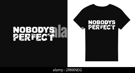 T shirt illustration with nobody perfect word. typography illustration.T shirt graphic. Stock Vector