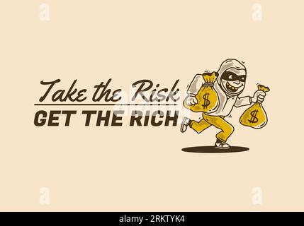 Take the risk get the rich. Bank robber character holding a money sack, vintage illustration Stock Vector