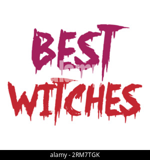 Best Witches typography t-shirt design, tee print, t-shirt design, lettering t shirt design, Silhouette t shirt design, art, black, calligraphy, lette Stock Vector