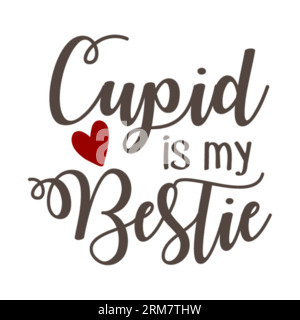 Cupid is my bestie typography t-shirt design, tee print, t-shirt design, lettering t shirt design, Silhouette t shirt design, art, black, calligraphy, Stock Vector