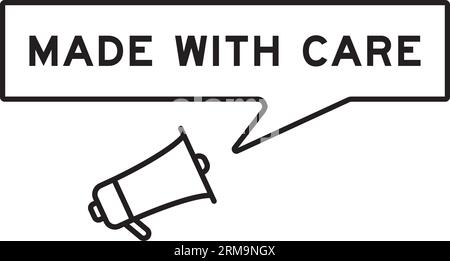 Megaphone icon with speech bubble in word made with care on white background Stock Vector