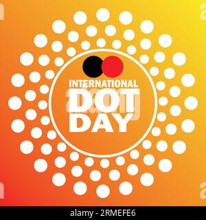 International Dot Day Vector illustration. Holiday concept. Template for background, banner, card, poster with text inscription. Stock Vector