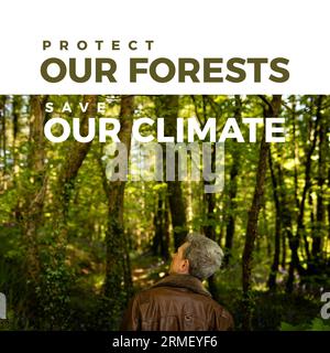 Composite of protect our forests and save our climate text and rear view of caucasian man in forest Stock Photo