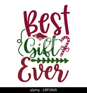 The best gift ever - phrase for Christmas baby sweaters. Hand drawn  lettering for Xmas greetings cards, invitations. Good for t-shirt, mug, gift,  prin Stock Vector Image & Art - Alamy