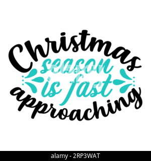 Christmas season is fast approaching, Christmas Tee Print, Merry Christmas, marry christmas typhography tshirt design, tee print, t-shirt design, chri Stock Vector