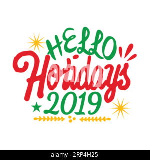 HELLO HOLIDAYS , Christmas Tee Print, Merry Christmas, christmas design, marry christmas typhography tshirt design, tee print, t-shirt design, christm Stock Vector