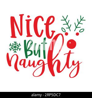 Nice but naught, Christmas Tee Print, Merry Christmas, christmas design, marry christmas typhography tshirt design, tee print, t-shirt design, christm Stock Vector