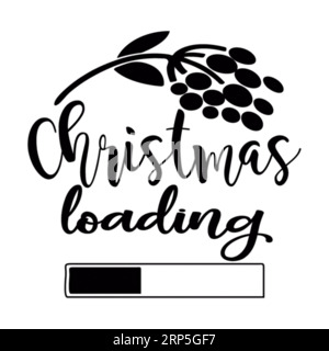 Christmass loading tshirt design vector, christmas typography, Christmas typography Tshirt design, christmas vector Stock Vector