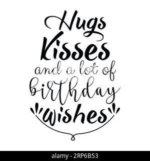 Hugs Birthday ,typography t shirt design, tee print, t-shirt design, lettering t shirt design, Silhouette t shirt design Stock Vector