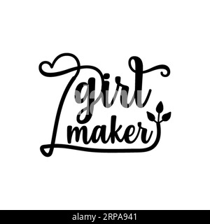 Girl maker, typography t shirt design, tee print, t-shirt design, Quotes svg, lettering t shirt design, Silhouette t shirt design Stock Vector