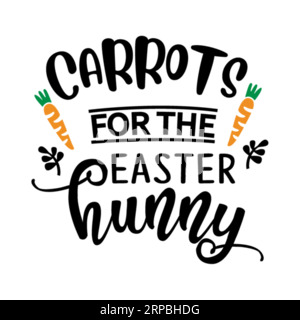 Carrots for the easter hunny typography t shirt design, tee print, calligraphy, lettering, t shirt designs, Silhouette t shirt design Stock Vector