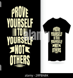 Prove yourself to yourself not others typography t shirt design, tee print, calligraphy, lettering, t shirt designs, Silhouette t shirt design Stock Vector