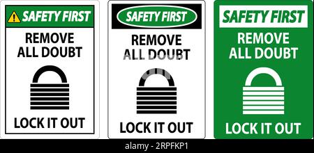 Safety First Sign, Remove All Doubt Lock It Out Stock Vector