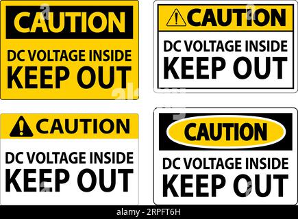 Caution Keep Out Sign, DC Voltage Inside Keep Out Stock Vector
